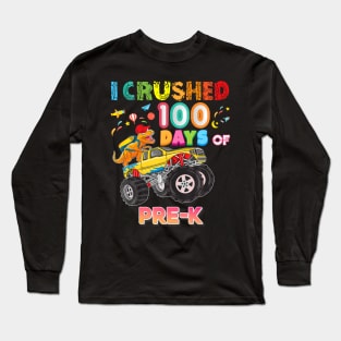 I Crushed 100 Days Of PreK 100th Day School Monster Car Long Sleeve T-Shirt